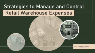 Strategies To Manage And Control Retail Warehouse Expenses Complete Deck