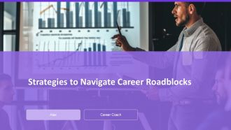 Strategies To Navigate Career Roadblocks PPT Information AT