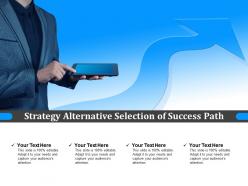Strategy alternative selection of success path