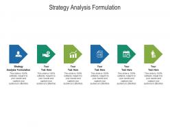 Strategy analysis formulation ppt powerpoint presentation infographic template graphics cpb