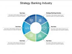 Strategy banking industry ppt powerpoint presentation inspiration ideas cpb