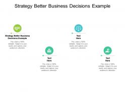 Strategy better business decisions example ppt powerpoint presentation slides cpb