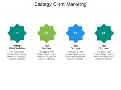 Strategy client marketing ppt powerpoint presentation professional clipart images cpb