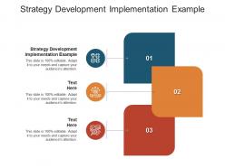 Strategy development implementation example ppt powerpoint presentation professional gallery cpb