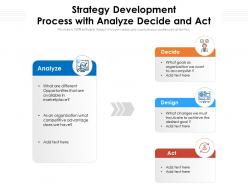Strategy development process with analyze decide and act