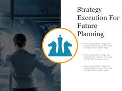 Strategy execution for future planning presentation visual aids