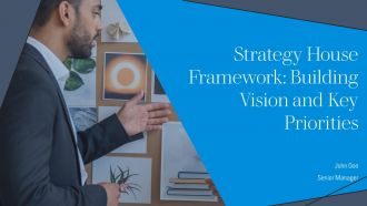Strategy House Framework Building Vision And Key Priorities PPT Summary AT