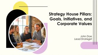 Strategy House Pillars Goals Initiatives And Corporate Values PPT PowerPoint AT