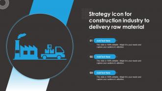 Strategy Icon For Construction Industry To Delivery Raw Material