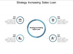 Strategy increasing sales loan ppt powerpoint presentation ideas example cpb