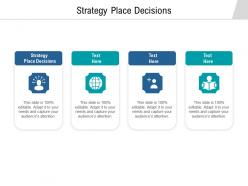 Strategy place decisions ppt powerpoint presentation professional designs cpb