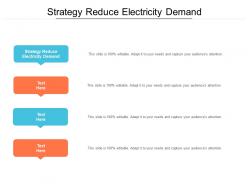 Strategy reduce electricity demand ppt powerpoint presentation gallery cpb