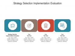 Strategy selection implementation evaluation ppt powerpoint show cpb
