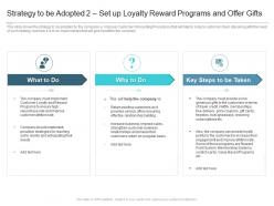 Strategy to be adopted 2 set up loyalty reward programs and offer gifts reasons high customer attrition rate