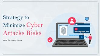 Strategy To Minimize Cyber Attacks Risks Powerpoint Presentation Slides