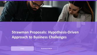 Strawman Proposals Hypothesis Driven Approach To Business Challenges PPT Mockup AT