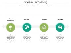 Stream processing ppt powerpoint presentation professional layout cpb
