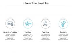 Streamline payables ppt powerpoint presentation outline ideas cpb