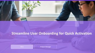Streamline User Onboarding For Quick Activation PPT Presentation AT