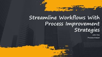 Streamline Workflows With Process Improvement Strategies PPT Sample AT