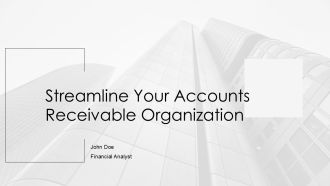 Streamline Your Accounts Receivable Organization PPT Summary AT
