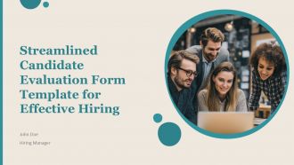 Streamlined Candidate Evaluation Form Template For Effective Hiring PPT H