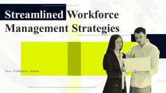 Streamlined Workforce Management Strategies Complete Deck