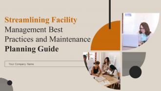 Streamlining Facility Management Best Practices And Maintenance Planning Guide Complete Deck