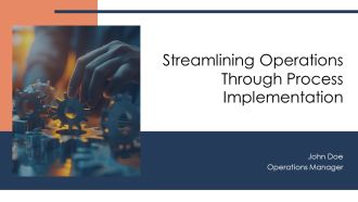 Streamlining Operations Through Process Implementation PPT Sample AT