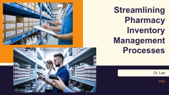 Streamlining Pharmacy Inventory Management Processes PPT Structure AT