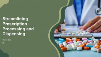 Streamlining Prescription Processing And Dispensing PPT Information AT