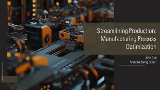 Streamlining Production Manufacturing Process Optimization PPT Guidelines AT