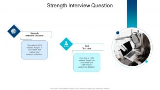 Strength Interview Question In Powerpoint And Google Slides Cpb