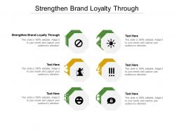 Strengthen brand loyalty through ppt powerpoint presentation ideas samples cpb