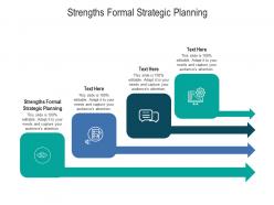 Strengths formal strategic planning ppt powerpoint presentation model visuals cpb