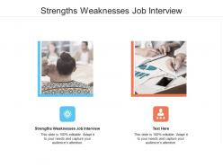 Strengths weaknesses job interview ppt powerpoint presentation outline graphics download cpb