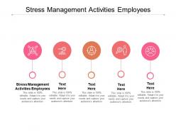Stress management activities employees ppt powerpoint presentation professional templates cpb
