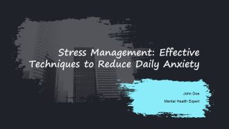 Stress Management Effective Techniques To Reduce Daily Anxiety PPT Slides AT