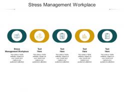 Stress management workplace ppt powerpoint presentation show designs download cpb