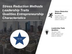 Stress reduction methods leadership traits qualities entrepreneurship characteristics