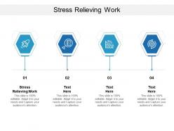 Stress relieving work ppt powerpoint presentation infographic template example cpb