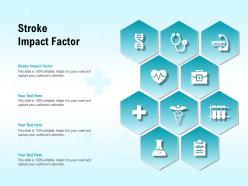 Stroke impact factor ppt powerpoint presentation icon maker