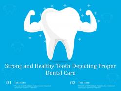 Strong And Healthy Tooth Depicting Proper Dental Care