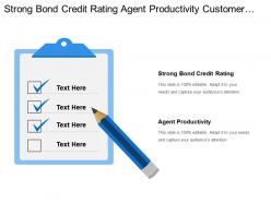 Strong bond credit rating agent productivity customer satisfaction