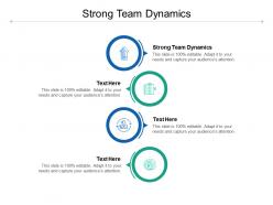 Strong team dynamics ppt powerpoint presentation show outfit cpb