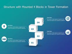 Structure with mounted 4 blocks in tower formation
