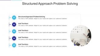 Structured Approach Problem Solving In Powerpoint And Google Slides Cpb