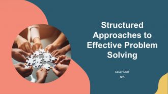 Structured Approaches To Effective Problem Solving PPT Summary AT