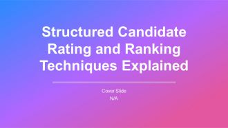 Structured Candidate Rating And Ranking Techniques Explained PPT Designs AT