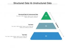Structured data vs unstructured data ppt powerpoint presentation professional designs cpb